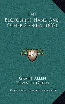 The Beckoning Hand And Other Stories (1887) 1165862107 Book Cover