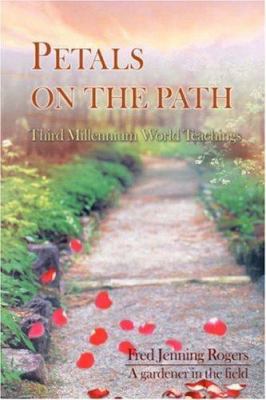 Petals on the Path: Third Millennium World Teac... 0595678114 Book Cover