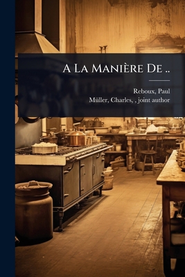 A La Manière De .. [French] 1024474771 Book Cover
