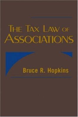 The Tax Law of Associations 0471771538 Book Cover