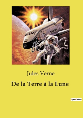 De la Terre à la Lune [French] B0D223DRMQ Book Cover