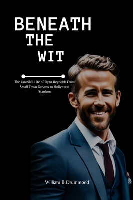 Beneath the Wit: The Unveiled Life of Ryan Reyn... B0CVXMDR48 Book Cover