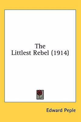 The Littlest Rebel (1914) 0548925224 Book Cover