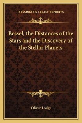 Bessel, the Distances of the Stars and the Disc... 1162828226 Book Cover