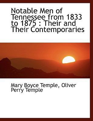 Notable Men of Tennessee from 1833 to 1875: The... [Large Print] 1116707918 Book Cover