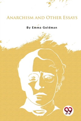 Anarchism and Other Essays 9356566887 Book Cover