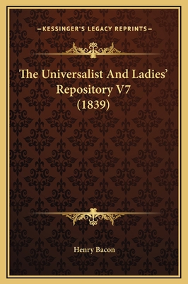The Universalist And Ladies' Repository V7 (1839) 1169362788 Book Cover