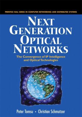 Next Generation Optical Networks: The Convergen... 013028226X Book Cover