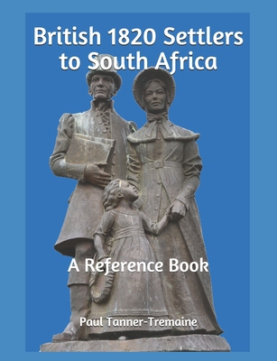 British 1820 Settlers to South Africa: A Refere... 1795408278 Book Cover