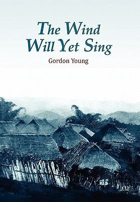 The Wind Will Yet Sing 1456819429 Book Cover