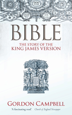 Bible: The Story of the King James Version 0199693013 Book Cover