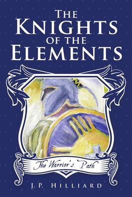 The Knights of the Elements: The Warrior's Path 1483438120 Book Cover