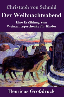 Der Weihnachtsabend (Großdruck): Eine Erzählung... [German] 384784122X Book Cover