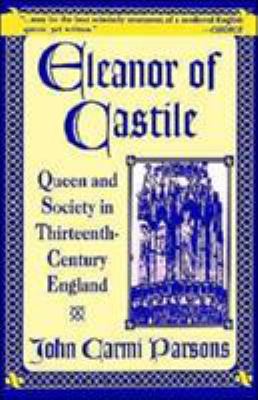 Eleanor of Castile: Queen and Society in Thirte... 0312172974 Book Cover