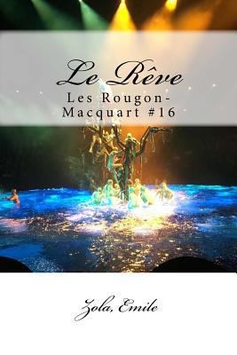 Le Rêve: Les Rougon-Macquart #16 [French] 1546576843 Book Cover
