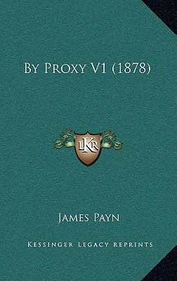 By Proxy V1 (1878) 1164764497 Book Cover