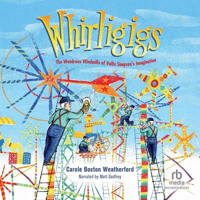 Whirligigs: The Wondrous Windmills of Vollis Si... B0F8RDLGTJ Book Cover