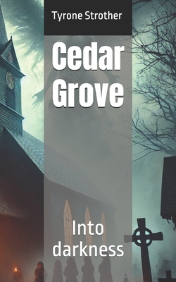 Cedar Grove: Into darkness B0DF27G7JR Book Cover
