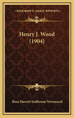 Henry J. Wood (1904) 1166630994 Book Cover