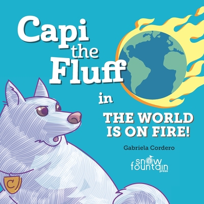 Capi the Fluff in the World Is on Fire! 195148486X Book Cover