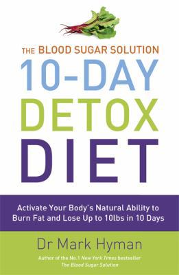 The Blood Sugar Solution 10-Day Detox Diet: Act... 1444751530 Book Cover