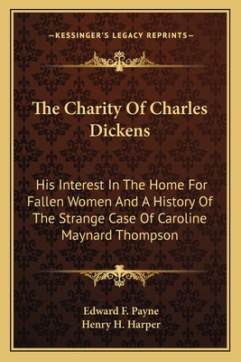 The Charity Of Charles Dickens: His Interest In... 1163175161 Book Cover