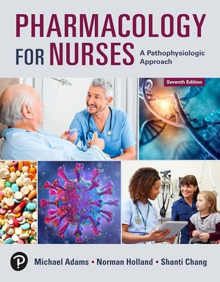Pharmacology for Nurses: A Pathophysiologic App... 0138097046 Book Cover