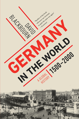 Germany in the World: A Global History, 1500-2000 1324095121 Book Cover