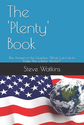 The 'Plenty' Book: The Answer to the Question "... 1733398406 Book Cover