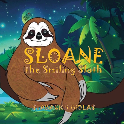 Sloane the Smiling Sloth [Large Print] 1958487406 Book Cover