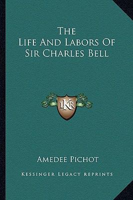 The Life And Labors Of Sir Charles Bell 1163607029 Book Cover