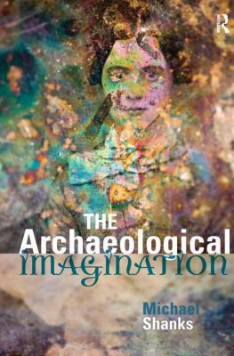 The Archaeological Imagination 1598743619 Book Cover