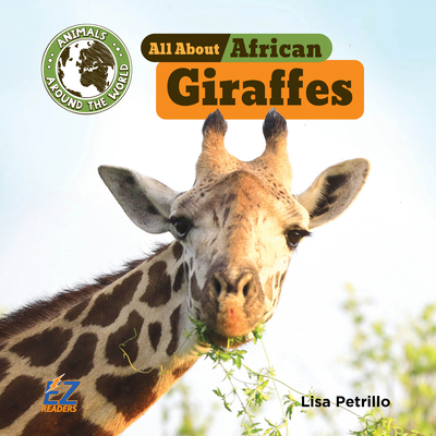 All about African Giraffes 1680209108 Book Cover