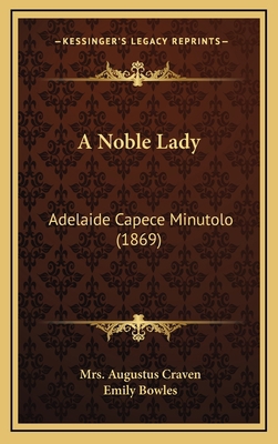 A Noble Lady: Adelaide Capece Minutolo (1869) 1164709380 Book Cover