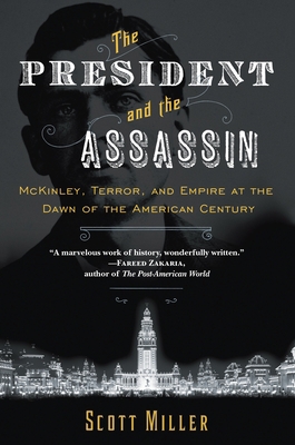 The President and the Assassin: McKinley, Terro... 0812979281 Book Cover