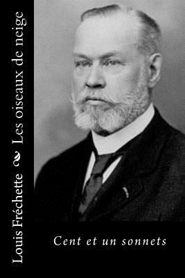 Les oiseaux de neige: Cent et un sonnets [French] 1534823441 Book Cover