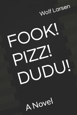 Fook! Pizz! Dudu! B09WCLZRH3 Book Cover