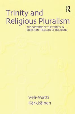 Trinity and Religious Pluralism: The Doctrine o... 0754636461 Book Cover
