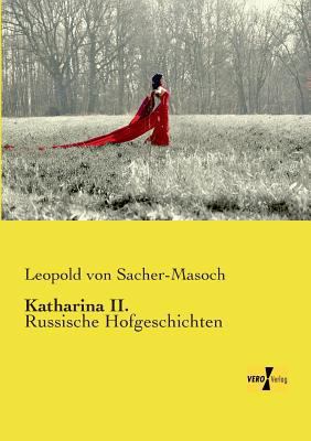 Katharina II.: Russische Hofgeschichten [German] 3957387701 Book Cover