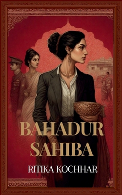 Bahadur Sahiba B0FGDHVRHZ Book Cover