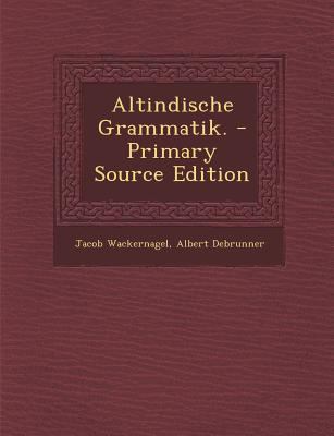 Altindische Grammatik. [German] 1294486217 Book Cover