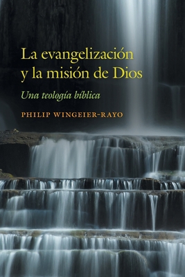 La evangelización y la misión de Dios: Una teol... [Spanish] 1945935596 Book Cover