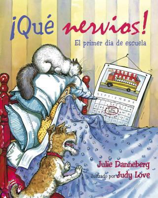 Que Nervios!: El Primer Dia de Escuela [Spanish] 1580891470 Book Cover