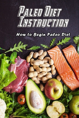 Paleo Diet Instruction: How to Begin Paleo Diet: Paleo Diet Handguide for Women Book B08R38LX5T Book Cover