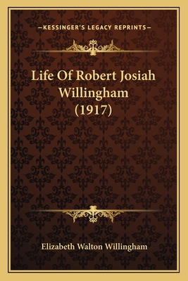 Life Of Robert Josiah Willingham (1917) 116554170X Book Cover