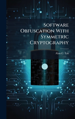 Software Obfuscation With Symmetric Cryptography 1025087704 Book Cover