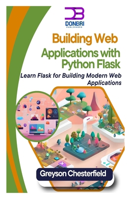 Building Web Applications with Python Flask: Le... B0DS9GM1B7 Book Cover