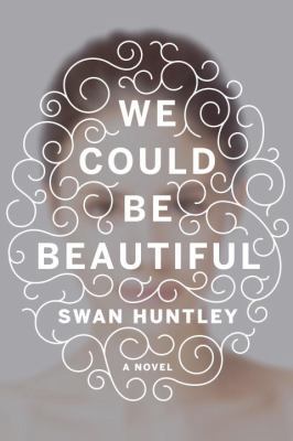 We Could Be Beautiful 0385540590 Book Cover