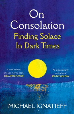 On Consolation: Finding Solace in Dark Times 152905379X Book Cover