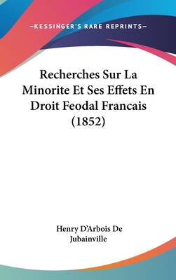 Recherches Sur La Minorite Et Ses Effets En Dro... [French] 1162370297 Book Cover